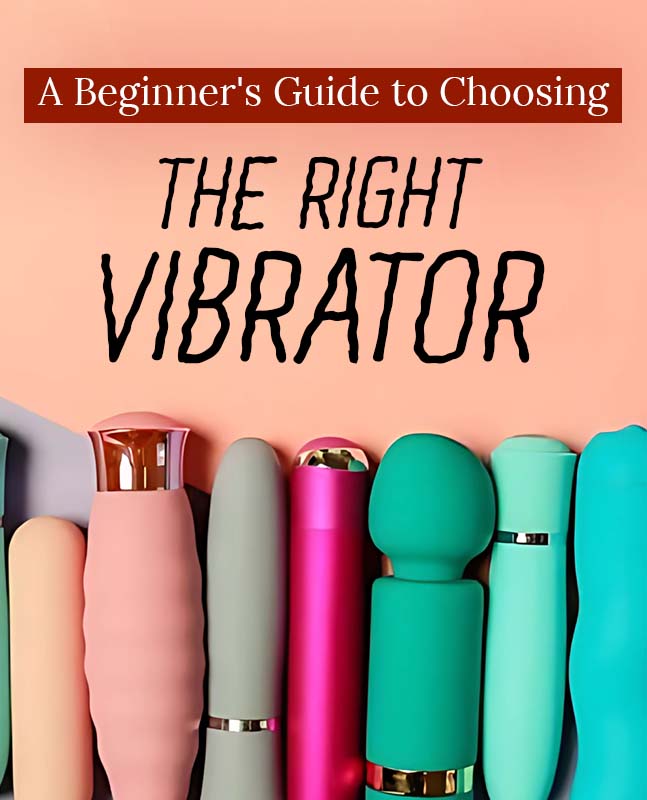 A Beginner's Guide to Choosing the Right Vibrator PRATIHARYE A Beginner's Guide to Choosing the Right Vibrator PRATIHARYE