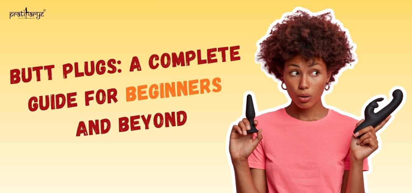 Butt Plugs: A Complete Guide for Beginners and Beyond