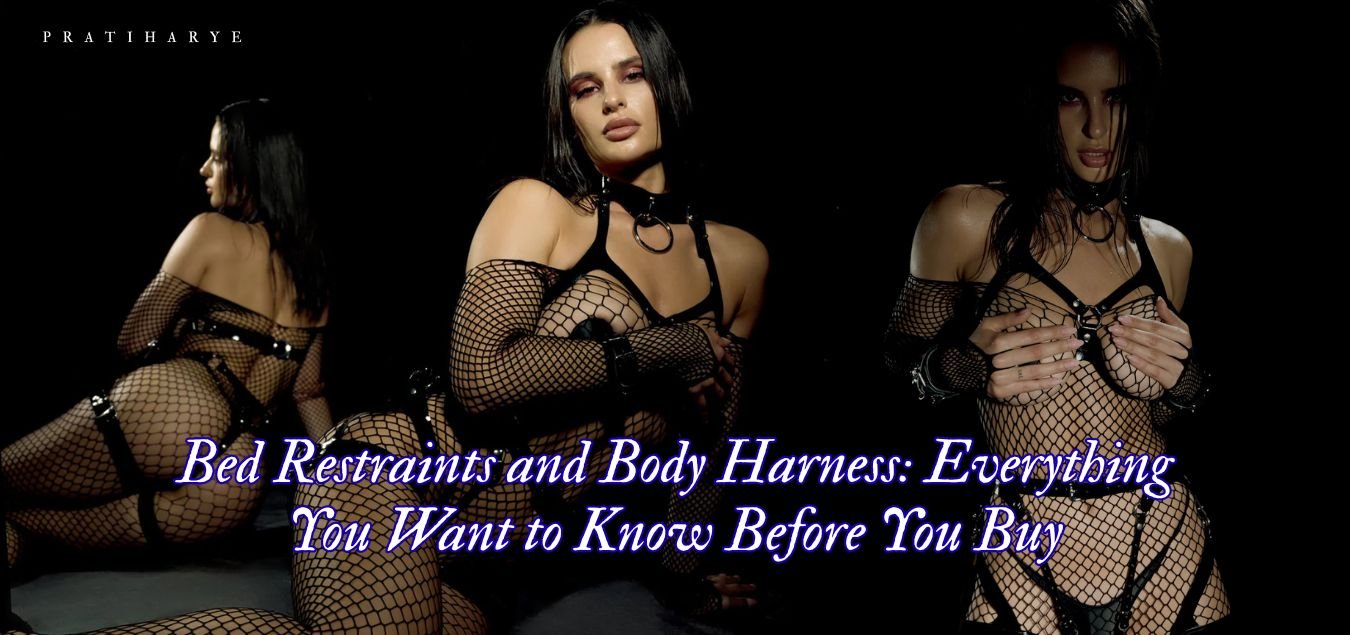 Bed Restraints and Body Harness: Everything You Want to Know Before You Buy - PRATIHARYE