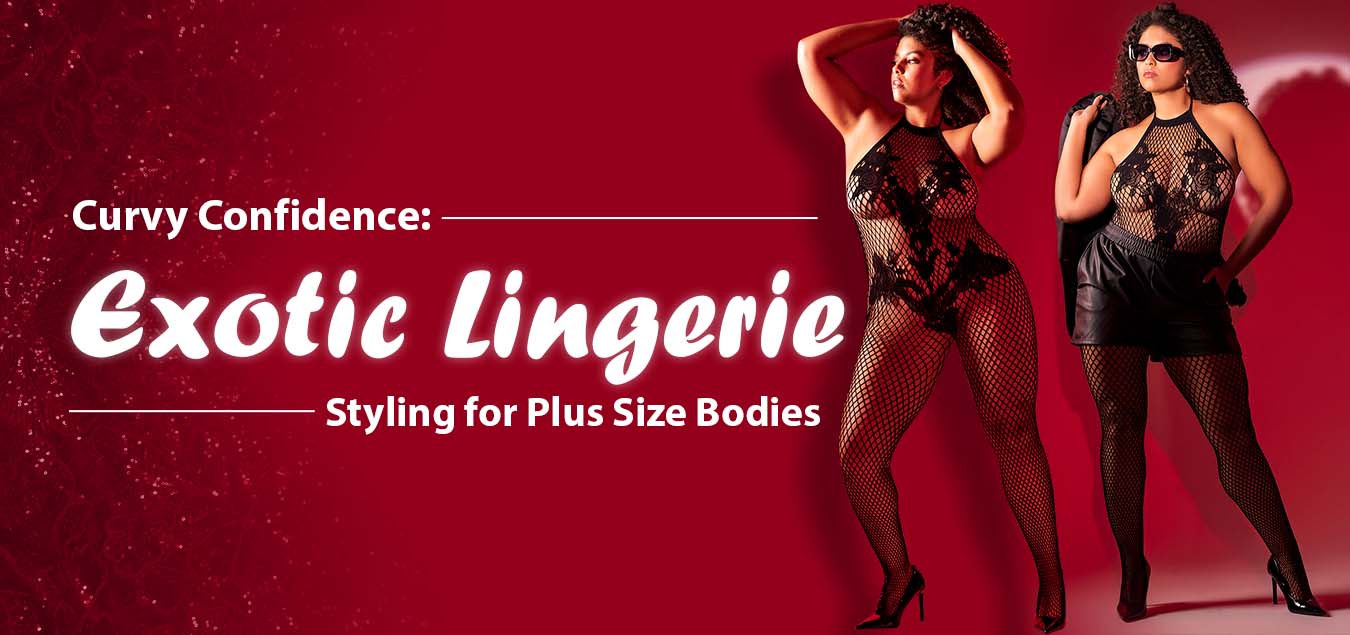 Curvy Confidence: Exotic Lingerie Styling for Plus Size Bodies - PRATIHARYE