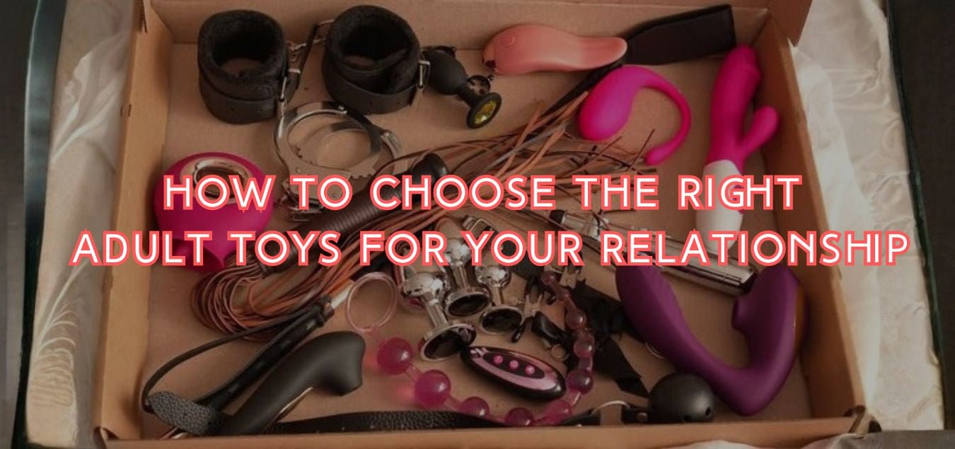 How to Choose the Right Adult Toys for Your Relationship - PRATIHARYE