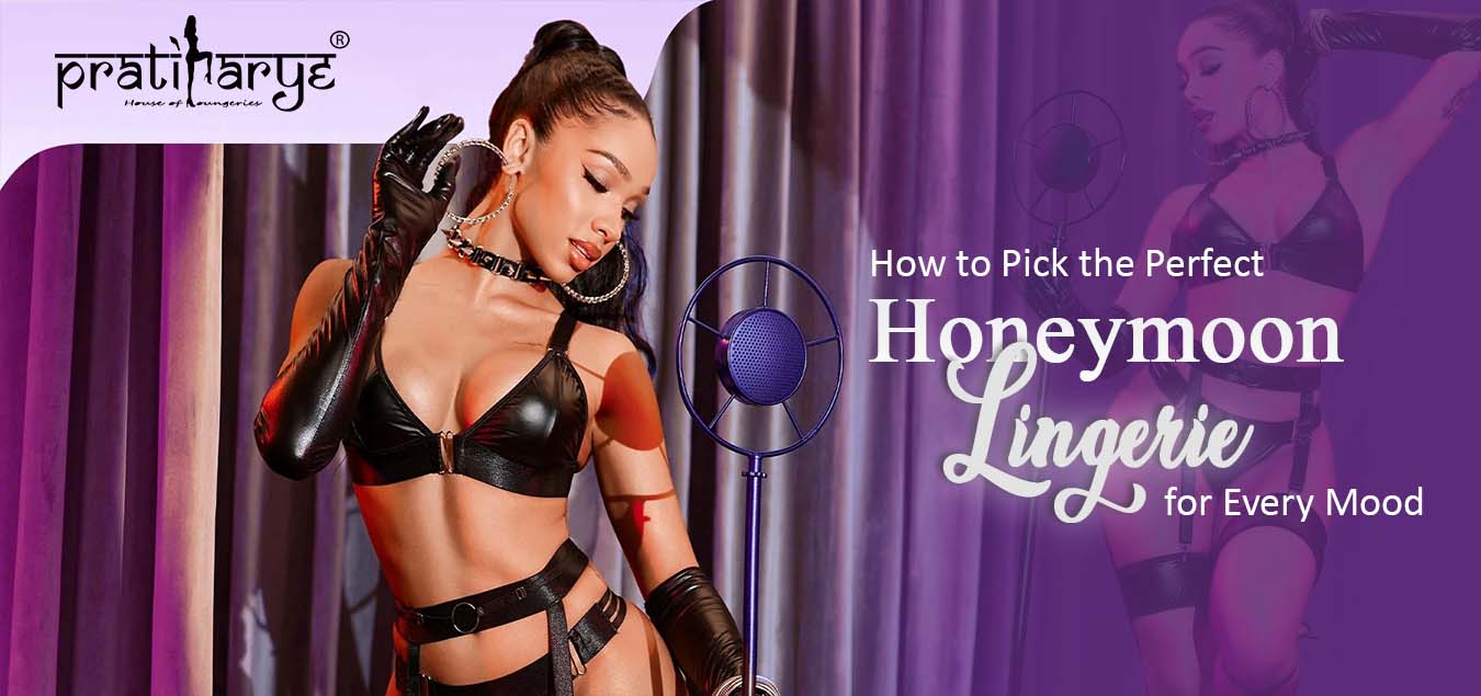 How to Pick the Perfect Honeymoon Lingerie for Every Mood